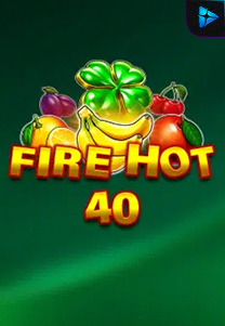 Bocoran RTP Fire Hot 40 di RTP PIN4D